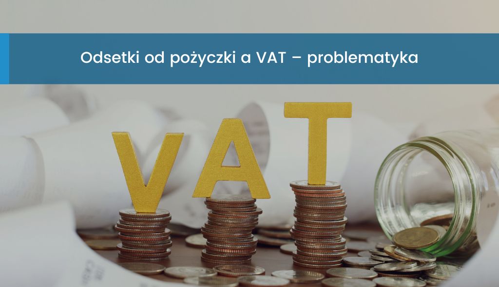 Odsetki od pożyczki a VAT